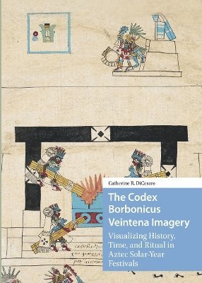 Catherine DiCesare - Codex Borbonicus Veintena Imagery, Häftad