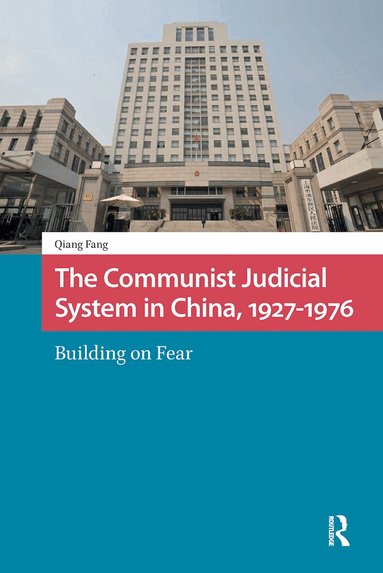Qiang Fang - Communist Judicial System in China, 1927-1976, Häftad