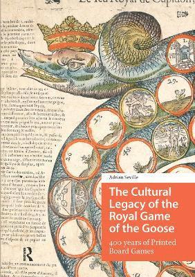 Adrian Seville - Cultural Legacy of the Royal Game of the Goose, Häftad