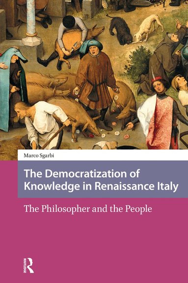 Marco Sgarbi - Democratization of Knowledge in Renaissance Italy, Häftad