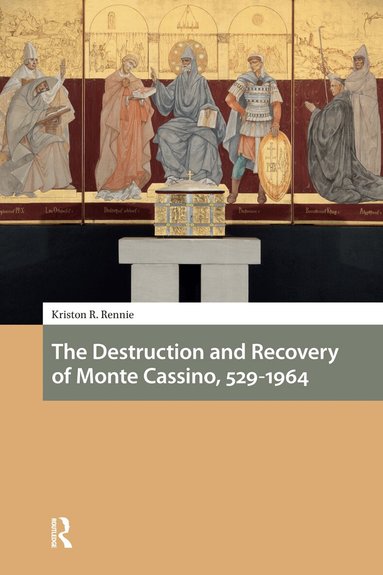 Kriston R. Rennie - Destruction and Recovery of Monte Cassino, 529-1964, Häftad