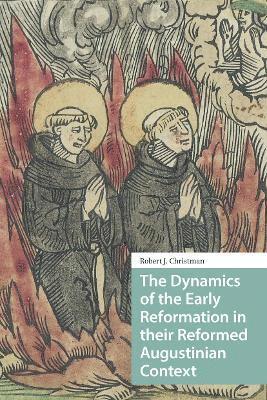 Dynamics of the Early Reformation in their Reformed Augustinian Context