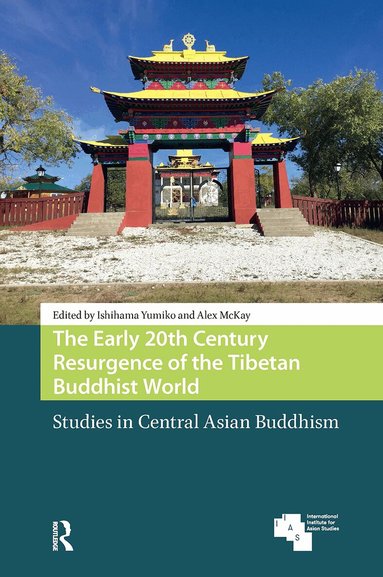 Ishihama Yumiko, Alex McKay - Early 20th Century Resurgence of the Tibetan Buddhist World, Häftad