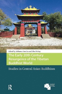 Early 20th Century Resurgence of the Tibetan Buddhist World