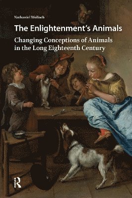 Nathaniel Wolloch - Enlightenment's Animals, Häftad