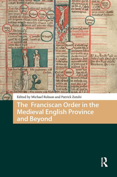 Michael Robson, Patrick Zutshi - Franciscan Order in the Medieval English Province and Beyond, Häftad