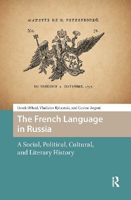 Derek Offord, Vladislav Rjéoutski, Gesine Argent - French Language in Russia, Häftad