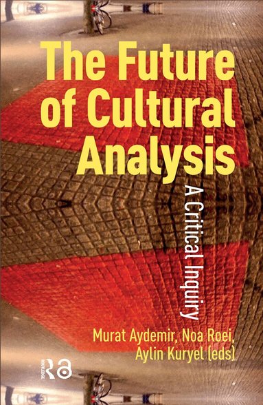 Murat Aydemir, Noa Roei, Aylin Kuryel - Future of Cultural Analysis, Häftad