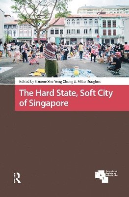 Simone Shu-Yeng Chung, Mike Douglass - Hard State, Soft City of Singapore, Häftad