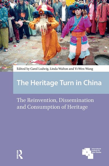 Carol Ludwig, Linda Walton, Yi-Wen Wang - Heritage Turn in China, Häftad