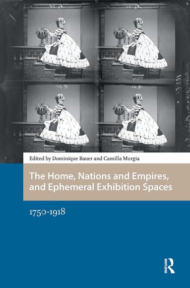Dominique Bauer, Camilla Murgia - Home, Nations and Empires, and Ephemeral Exhibition Spaces, Häftad