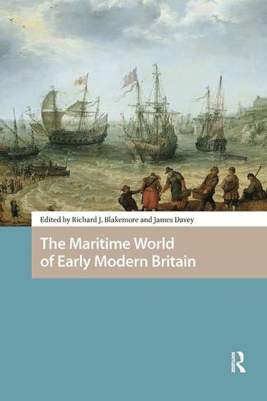 Richard Blakemore, James Davey - Maritime World of Early Modern Britain, Häftad
