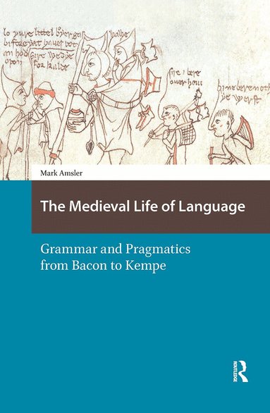 Mark Amsler - Medieval Life of Language, Häftad