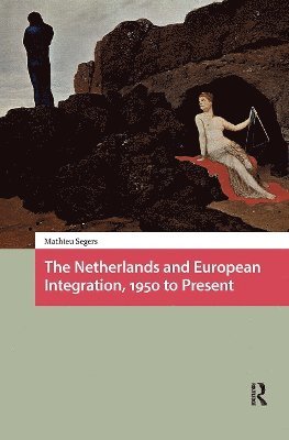 Netherlands and European Integration, 1950 to Present