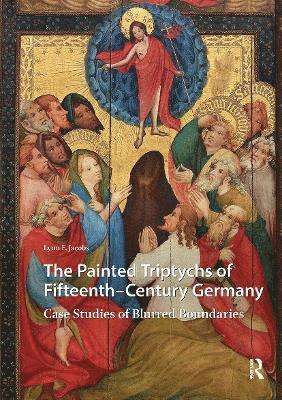 Lynn F. Jacobs - Painted Triptychs of Fifteenth-Century Germany, Häftad