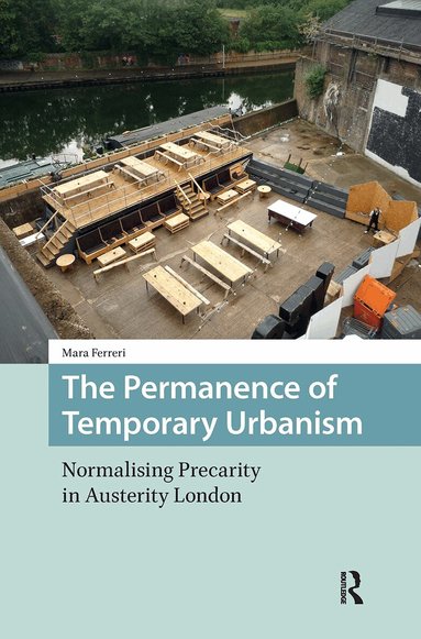 Mara Ferreri - Permanence of Temporary Urbanism, Häftad