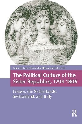 Political Culture of the Sister Republics, 1794-1806