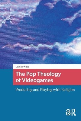 Pop Theology of Videogames