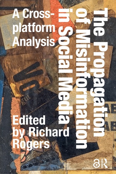 Richard Rogers - Propagation of Misinformation in Social Media, Häftad