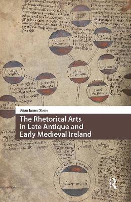 Rhetorical Arts in Late Antique and Early Medieval Ireland