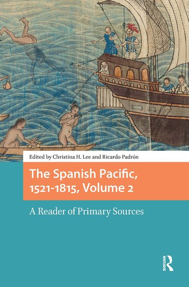 Christina Lee, Ricardo Padrón - Spanish Pacific, 1521-1815, Volume 2, Häftad