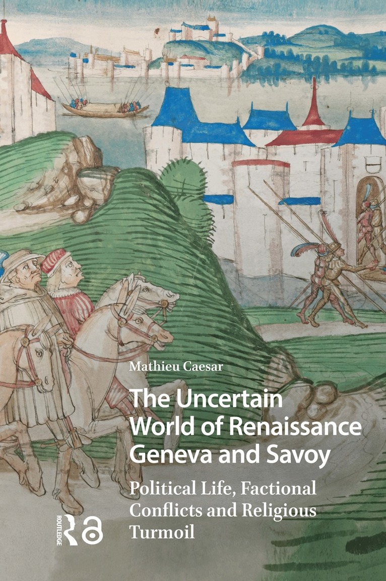 Mathieu Caesar - Uncertain World of Renaissance Geneva and Savoy, Häftad. Tillgänglighet: Tillfälligt slut