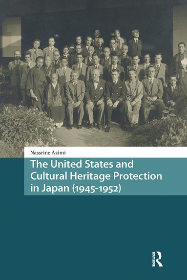 Nassrine Azimi - United States and Cultural Heritage Protection in Japan (1945-1952), Häftad