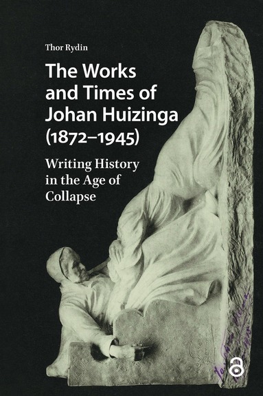 Thor Rydin - Works and Times of Johan Huizinga (1872–1945), Häftad