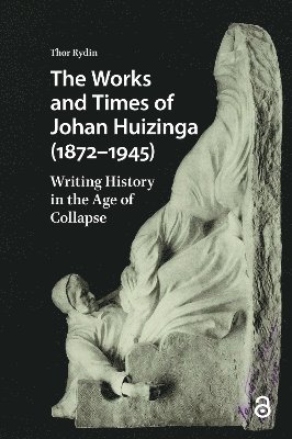 Thor Rydin - Works and Times of Johan Huizinga (1872–1945), Häftad
