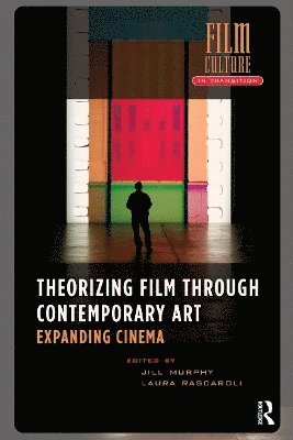 Jill Murphy, Laura Rascaroli - Theorizing Film Through Contemporary Art, Häftad