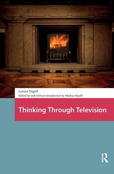 Lorenz Engell - Thinking Through Television, Häftad