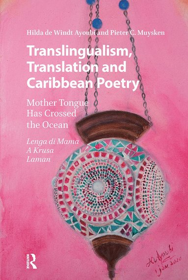 Hilda de Windt Ayoubi, Pieter C. Muysken - Translingualism, Translation and Caribbean Poetry, Häftad