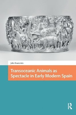 Transoceanic Animals as Spectacle in Early Modern Spain