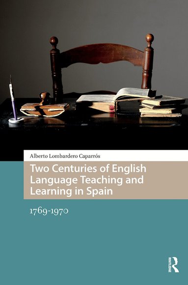 Alberto Lombardero Caparrós - Two Centuries of English Language Teaching and Learning in Spain, Häftad