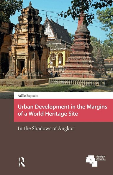 Adèle Esposito - Urban Development in the Margins of a World Heritage Site, Häftad
