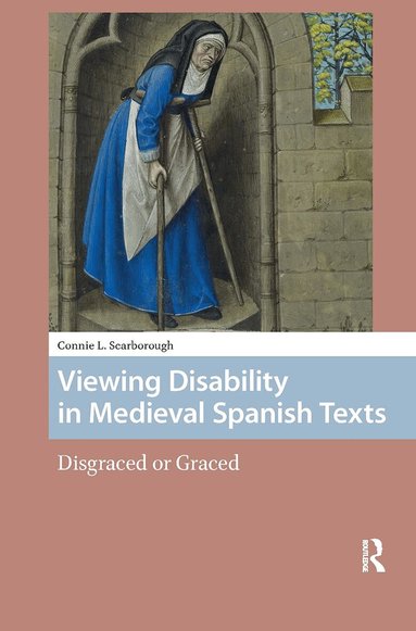 Connie Scarborough - Viewing Disability in Medieval Spanish Texts, Häftad
