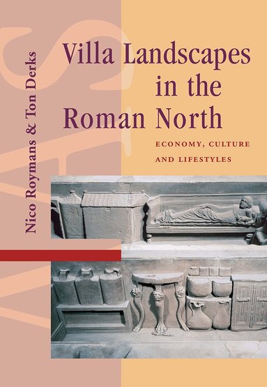 Ton Derks, Nico Roymans - Villa Landscapes in the Roman North, Häftad