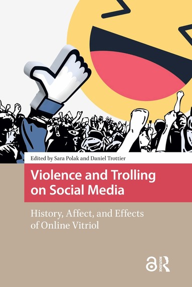 Sara Polak, Daniel Trottier - Violence and Trolling on Social Media, Häftad