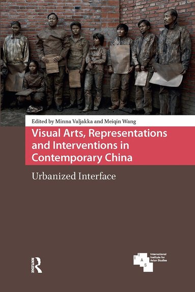 Minna Valjakka, Meiqin Wang - Visual Arts, Representations and Interventions in Contemporary China, Häftad