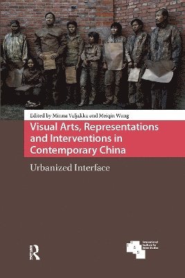 Visual Arts, Representations and Interventions in Contemporary China