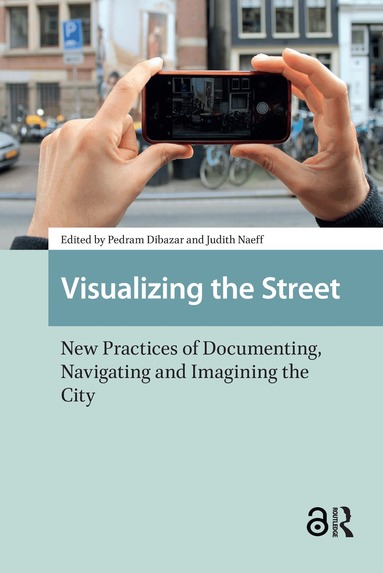 Pedram Dibazar, Judith Naeff - Visualizing the Street, Häftad
