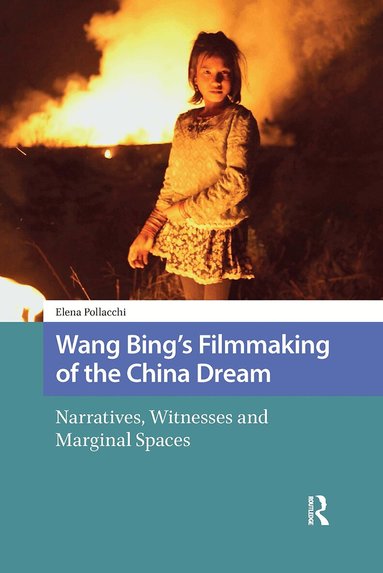 Elena Pollacchi - Wang Bing's Filmmaking of the China Dream, Häftad