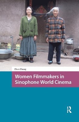 Women Filmmakers in Sinophone World Cinema