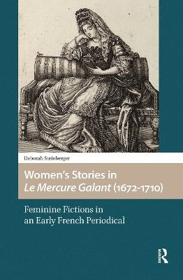Deborah Steinberger - Women’s Stories in Le Mercure Galant (1672-1710), Häftad
