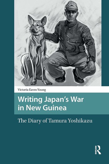 Victoria Eaves-Young - Writing Japan's War in New Guinea, Häftad