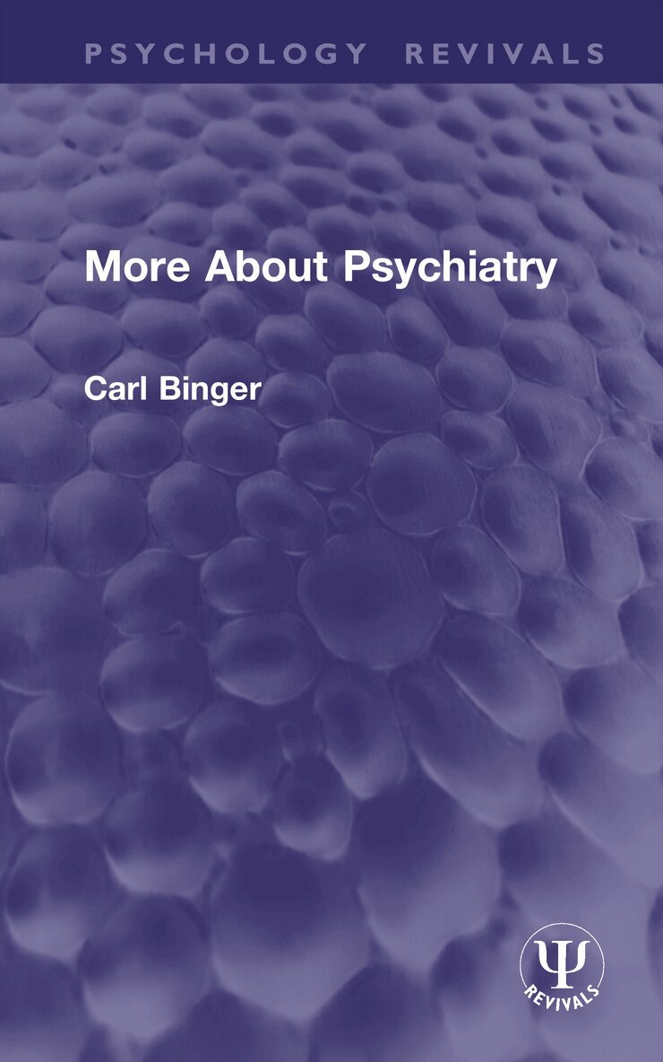 Carl Binger - More About Psychiatry, Inbunden