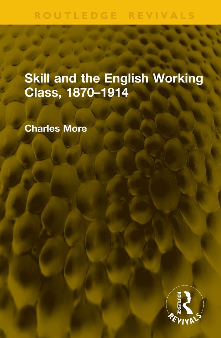 Skill and the English Working Class, 1870–1914