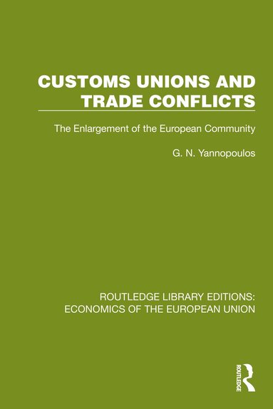 G.N. Yannopoulos - Customs Unions and Trade Conflicts, Inbunden