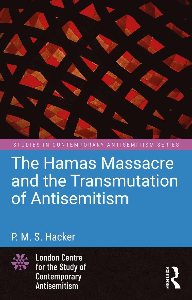 P. M. S. Hacker - Hamas Massacre and the Transmutation of Antisemitism, Häftad