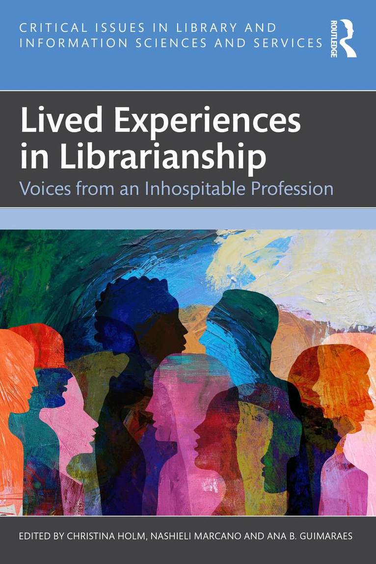 Christina Holm, Nashieli Marcano, Ana B. Guimaraes - Lived Experiences in Librarianship, Inbunden